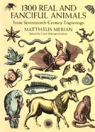 1300 Real and Fanciful Animals From Seventeenth-Century Engravings cover