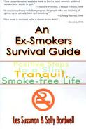An Ex-Smokers Survival Guide Positive Steps to a Slim, Tranquil, Smoke-Free Life cover