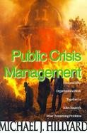 Public Crisis Management How and Why Organizations Work Together to Solve Society's Most Threatening Problems cover