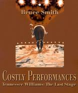 Costly Performances Tennessee Williams  The Last Stage cover