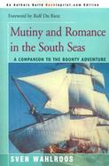 Mutiny and Romance in the South Seas A Companion to the Bounty Adventure cover