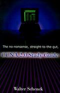 The No-Nonsense, Straight-To-The-Gut, Ccna 2.0 Study Guide cover