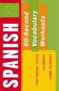 Spanish 60-Second Vocabulary Workout 140 Speed Tests to Boost Your Fluency cover
