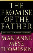 The Promise of the Father Jesus and God in the New Testament cover