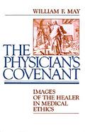 The Physician's Covenant: Images of the Healer in Medical Ethics cover