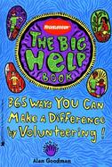 The Big Help Book: 365 Ways You Can Make a Difference by Volunteering cover