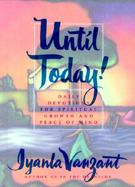 Until Today! Daily Devotions for Spiritual Growth and Peace of Mind cover