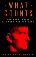 What Counts: How Every Brain is Hardwired for Math cover