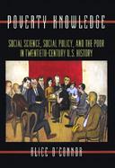 Poverty Knowledge Social Science, Social Policy, and the Poor in Twentieth-Century U.S. History cover