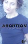 Abortion Opposing Viewpoints cover