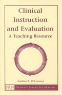 Clinical Instruction and Evaluation A Teaching Resource cover