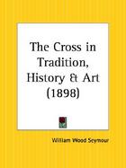 The Cross in Tradition, History & Art 1898 cover