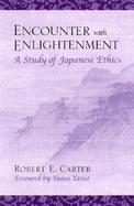 Encounter With Enlightenment A Study of Japanese Ethics cover
