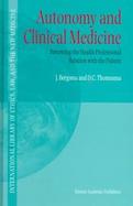 Autonomy and Clinical Medicine Renewing the Health Professional Relation With the Patient cover