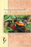 Creating a Bird-Friendly Backyard Habitat cover