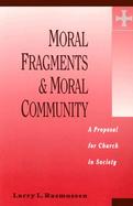 Moral Fragments and Moral Community A Proposal for Church in Society cover