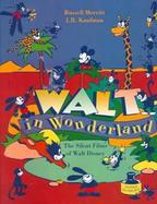 Walt in Wonderland: The Silent Films of Walt Disney cover