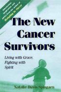 The New Cancer Survivors Living With Grace, Fighting With Spirit cover