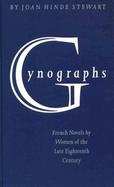 Gynographs French Novels by Women of the Late Eighteenth Century cover
