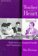 Teacher With a Heart Reflections on Leonard Covello and Community cover
