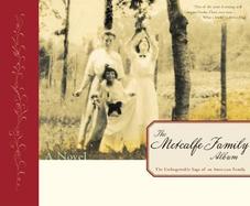 The Metcalfe Family Album: The Unforgettable Saga of an American Family cover