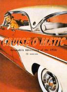 Cruise O Matic Automobile Advertising of the 1950s cover