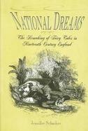 National Dreams The Remaking of Fairy Tales in Nineteenth-Century England cover