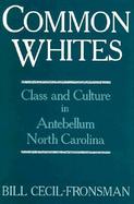 Common Whites Class and Culture in Antebellum North Carolina cover