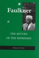 Faulkner The Return of the Repressed cover