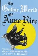 The Gothic World of Anne Rice cover