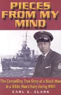 Pieces from My Mind: A Black Man in a White Man's Navy cover