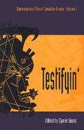 Testifyin': Contemporary African-Canadian Drama, Volume 1 cover