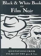 Little Black and White Book of Film Noir: Quotations from Films of the 40s and 50s cover
