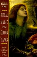 Ritual Magic of the Golden Dawn Works by S.L. Macgregor Mathers and Others cover