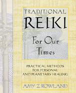 Traditional Reiki for Our Times Practical Methods for Personal and Planetary Healing cover