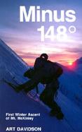 Minus 148 Degrees The First Winter Ascent of Mount McKinley cover