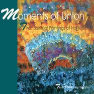 Moments of Union The Spiritual Paintings of Hal Kramer cover