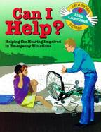 Can I Help? Helping the Hearing Impaired in Emergency Situations cover