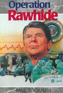 Operation Rawhide The Dramatic Emergency Surgery on President Reagan cover