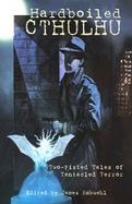 Hardboiled Cthulhu Two-Fisted Tales of Tentacled Terror cover