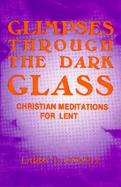 Glimpses Through the Dark Glass A Lenten Reader cover