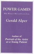 Power Games Why Winners Win and Losers Lose cover