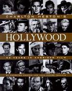 Charlton Heston's Hollywood: 50 Years of American Filmmaking cover