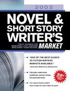 2003 Novel & Short Story Writer's Market 1,900+ Places to Get Your Fiction into Print cover