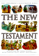 The Children's Illustrated Bible New Testament: Retold for the Young Reader with Context Facts, Notes, and Features cover