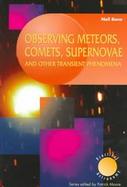 Observing Meteors, Comets, Supernovae and Other Transient Phenomena cover