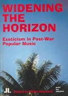 Widening the Horizon Exoticism in Post-War Popular Music cover