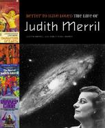 Better to Have Loved The Life of Judith Merril cover