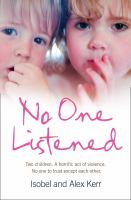 No One Listened: Two Children Caught in a Tragedy with No One Else to Trust Except for Each Other cover