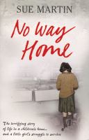 No Way Home The Terrifying Story of Life in a Children's Home and a Little Girl's Struggle to Survive cover